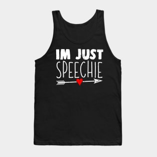 Im Just Speechie - Speech Pathologist Shirt for Speech Therapist Tank Top